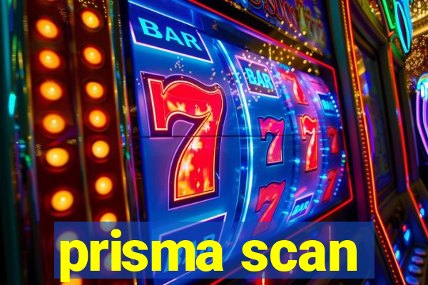 prisma scan